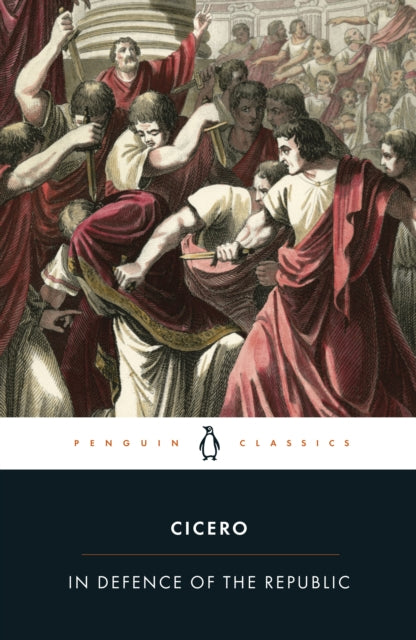 In Defence Of The Republic By Cicero