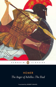 Anger Of Achilles The Iliad By Homer
