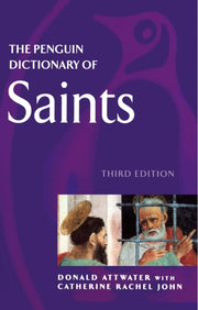 Dictionary Of Saints By Attwater, Donald