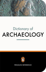 Dictionary Of Archaeology Penguin Ref By Bahn, Paul