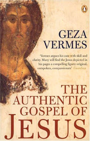 Authentic Gospel Of Jesus By Vermes, Geza