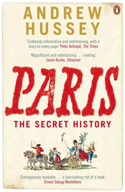 Paris The Secret History By Hussey, Andrew