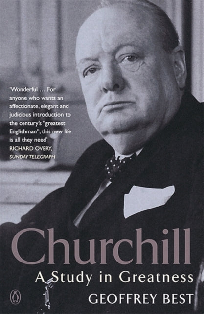 Churchill A Study In Greatness By Best, Geoffrey