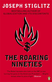 Roaring Nineties By Stiglitz, Joseph