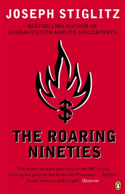 Roaring Nineties By Stiglitz, Joseph