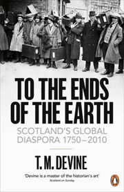 To The Ends Of The Earth By Devine, T M