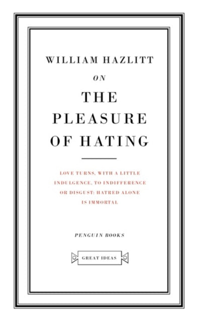 On The Pleasures Of Hating
