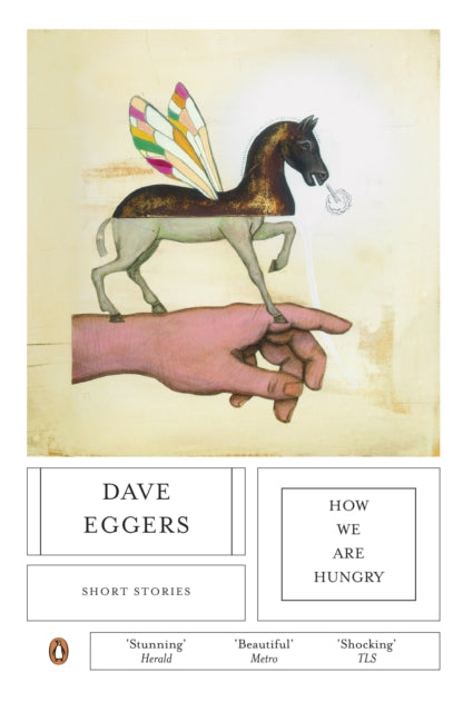 How We Are Hungry By Eggers, Dave