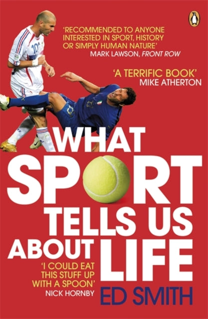 What Sport Tells Us About Life By Smith, Ed