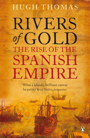 Rivers Of Gold Vol 1 Rise/spanish Empire By Thomas, Hugh