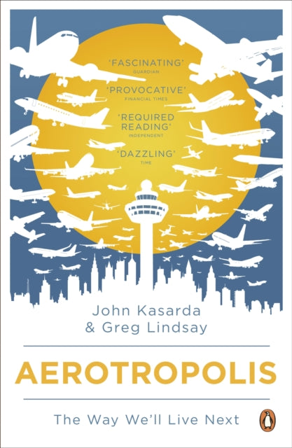 Aerotropolis By Kasarda, John