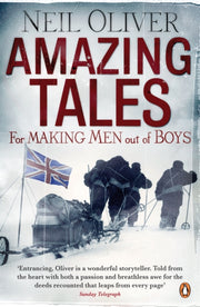 Amazing Tales For Making Men Out Of Boys By Oliver, Neil