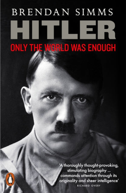 Hitler Only The World Was Enough