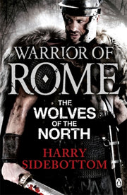 Warrior Of Rome The Wolves Of The North By Sidebottom, Harry