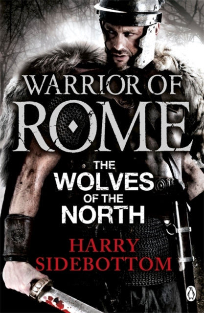 Warrior Of Rome The Wolves Of The North By Sidebottom, Harry