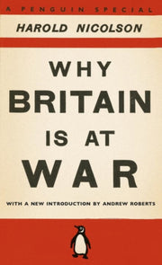 Why Britain Is At War By Nicolson, Harold