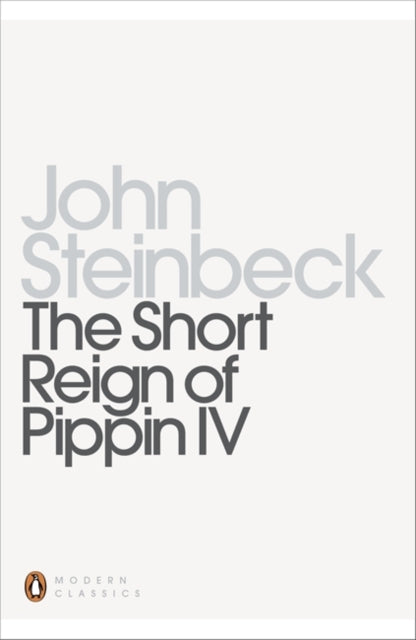 Short Reign Of Pippin Iv By Steinbeck, John