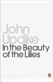 In The Beauty Of The Lilies By Updike  John