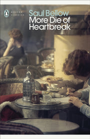 More Die Of Heartbreak By Bellow, Saul