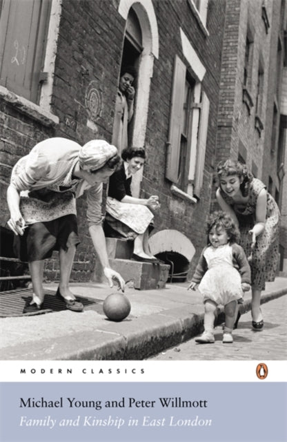 Family & Kinship In East London By Young, Michael