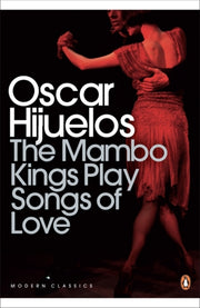 Mambo Kings Play Songs Of Love By Hijuelos, Oscar