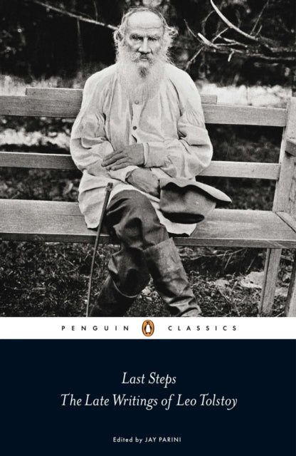 Last Steps The Late Writings/leo Tolstoy