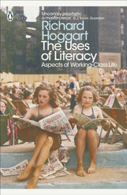 Uses Of Literacy By Hoggart, Richard