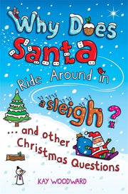 Why Does Santa Ride Around In A Sleigh By Woodward, Kay