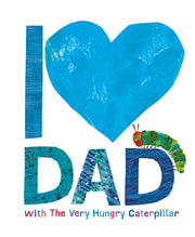 I Love Dad With The Very Hungry Caterpil By Carle, Eric