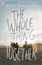 Whole Thing Together The By Brashares   Ann