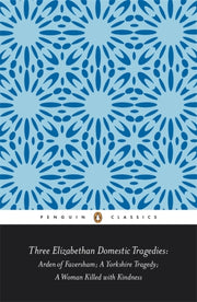 Three Elizabethan Domestic Tragedies By Sturgess, Keith
