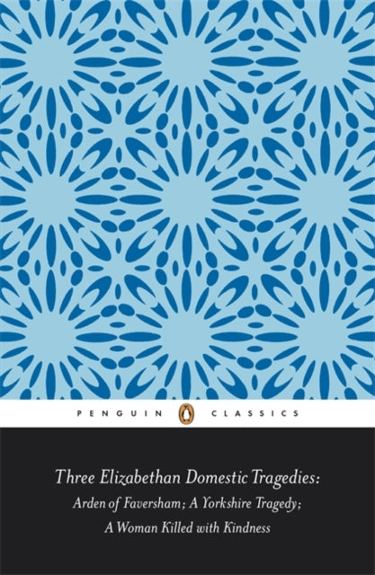 Three Elizabethan Domestic Tragedies By Sturgess, Keith