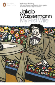 My First Wife By Wassermann, Jakob