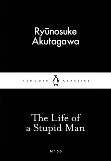 Life Of A Stupid Man By Akutagawa, Ryunosuke