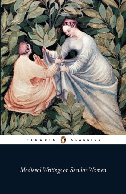 Medieval Writings On Secular Women By Authors  Various