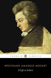 Mozart A Life In Letters By Mozart, Wolfgang A