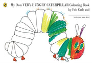 My Own Very Hungry Caterpillar Colouring By Carle, Eric