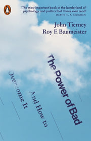 Power Of Bad & How To Overcome It By Tierney, John