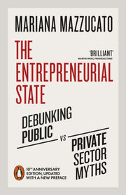 Entrepreneurial State Debunking Public