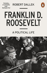 Franklin D Roosevelt A Political Life