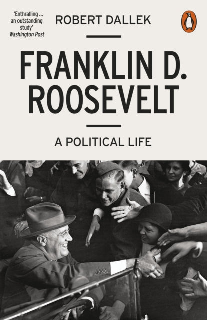 Franklin D Roosevelt A Political Life