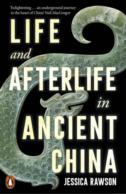 Life & Afterlife In Ancient China