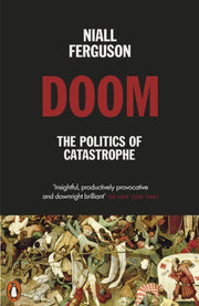 Doom The Politics Of Catastrophe By Ferguson, Niall