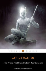 White People & Other Weird Stories By Machen, Arthur