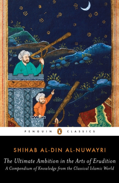 Ultimate Ambition In The Arts Of Eruditi By Al-nuwayri, Shihab A