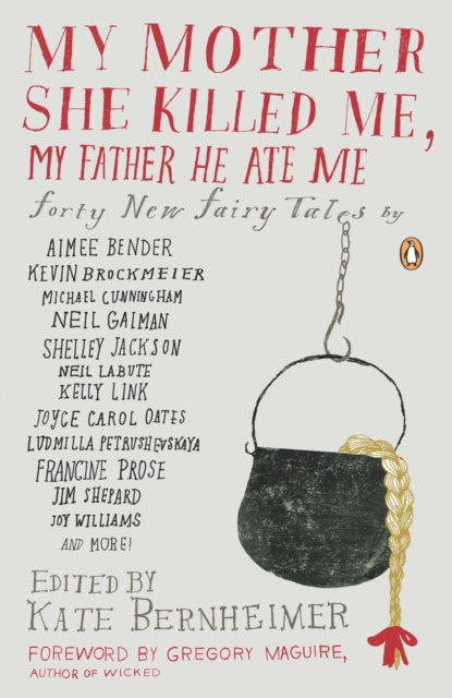 My Mother She Killed Me My Father/ate Me By Bernheimer, Kate
