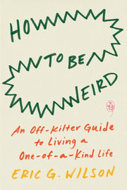 How To Be Weird
