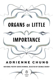 Organs Of Little Importance By Adrienne Chung