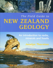Field Guide To New Zealand Geology An In By Thornton, J.