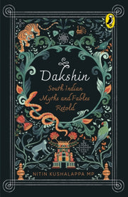 Dakshin South Indian Myths & Fables Reto By Mp, Nitin Kushalappa